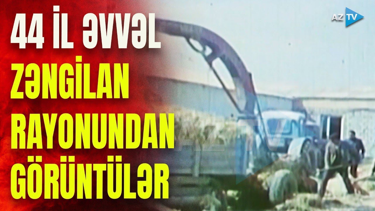 1980-ci illərdə Zəngilan rayonu &ndash; AzTV-nin &ldquo;Qızıl Fond&rdquo;undan NADİR KADRLAR