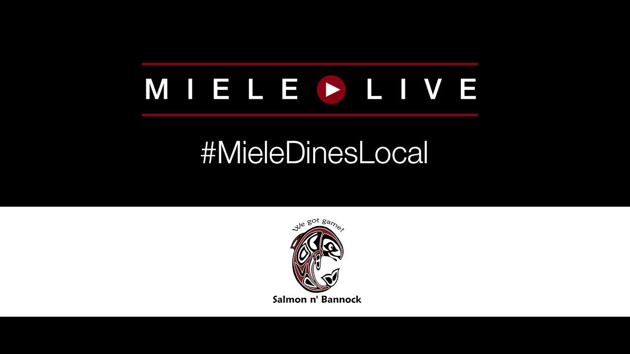 #MieleDinesLocal presents: Salmon n Bannock Bistro with Chef Janine Delorme Bird