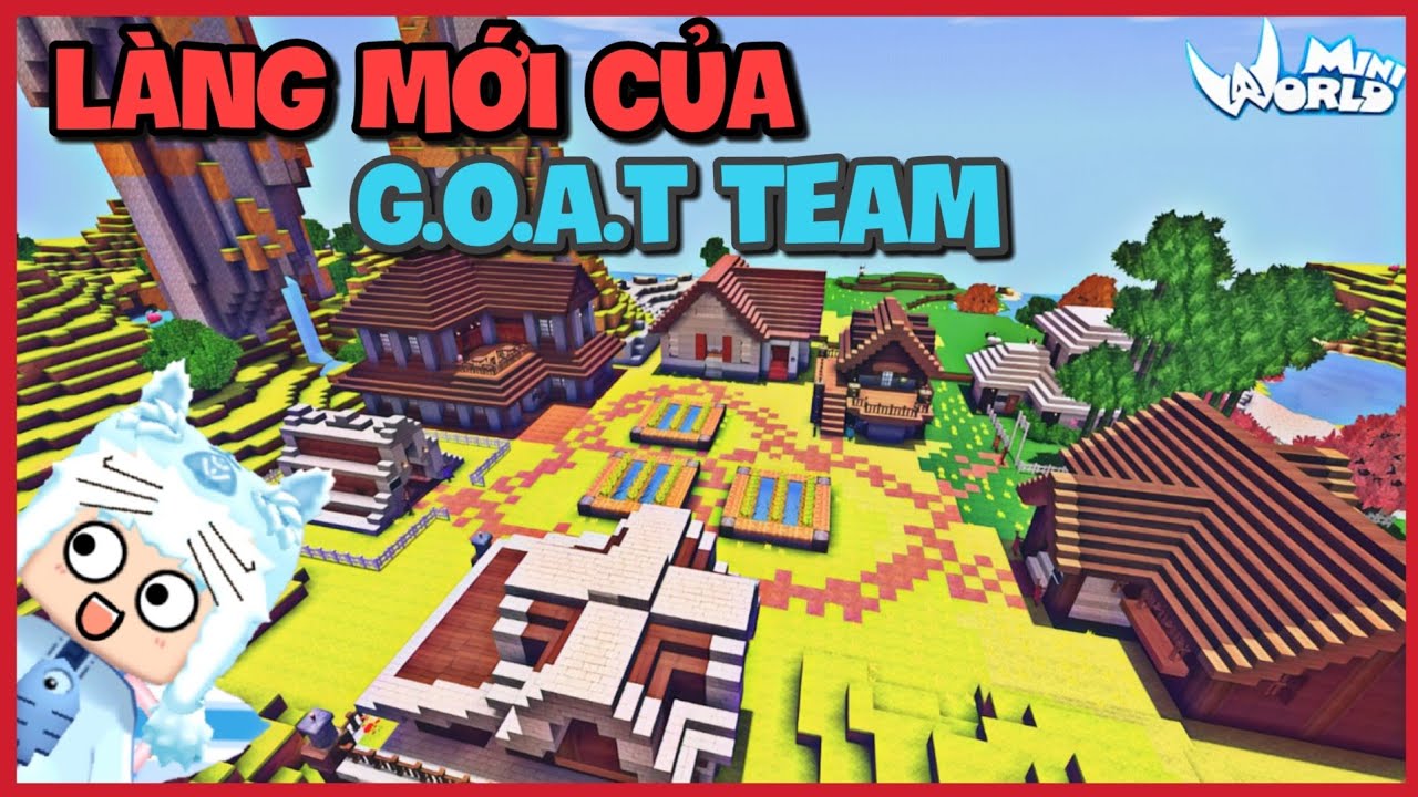 Mini World: Khám phá nhà mới của các thành viên G.O.A.T team trong Mini World | Meowpeo - Mèo Béo