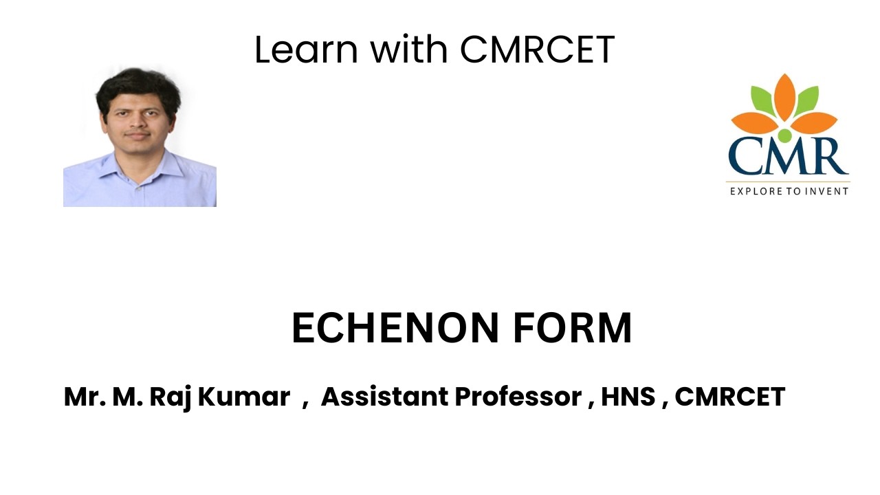 ECHENON FORM, Mr. M. Raj Kumar  ,  Assistant Professor , HNS , CMRCET