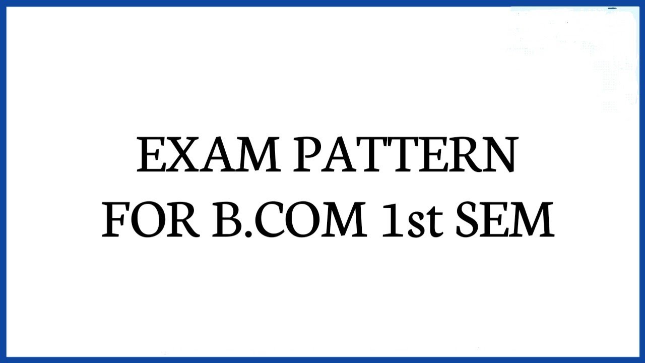 B.COM EXAM PATTERN
