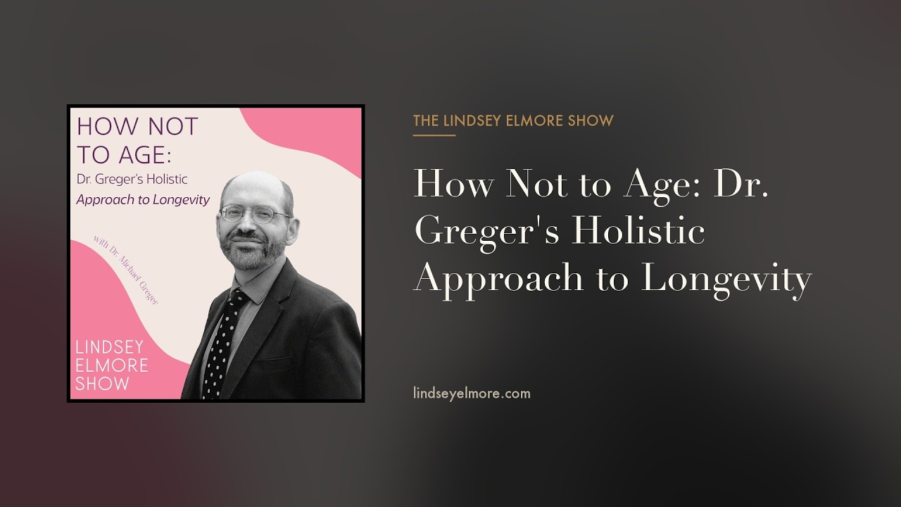 How Not to Age |  Dr  Greger's Holistic Approach to Longevity