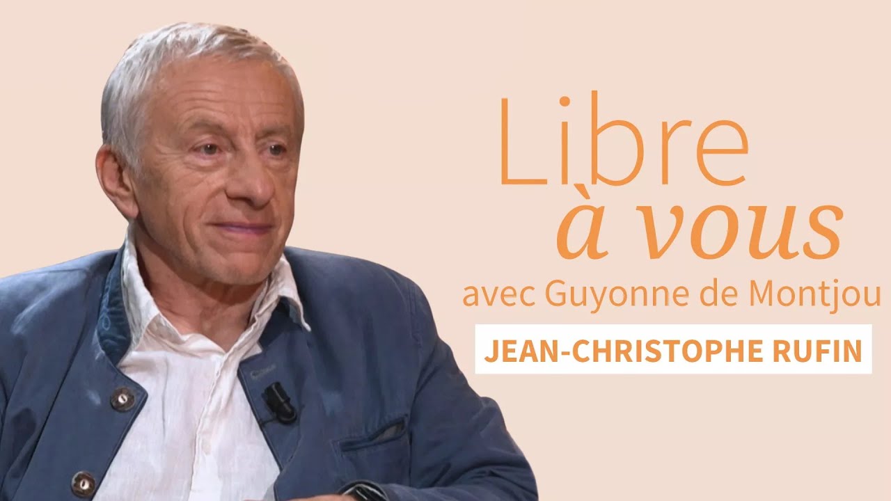 &laquo;L'absence du p&egrave;re est une libert&eacute; &eacute;norme&raquo; : Jean-Christophe Rufin est l'invit&eacute; de &laquo;Libre &agrave; vous&raquo;