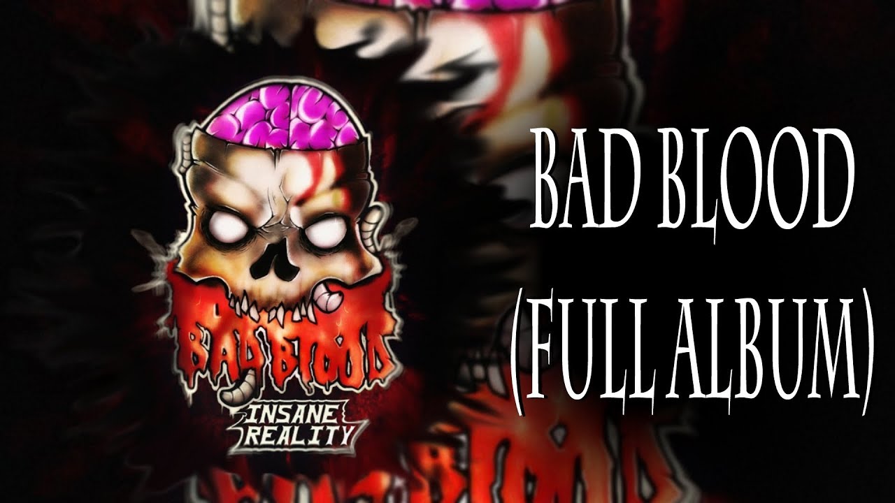 INSANE REALITY - Bad Blood (Full Album)