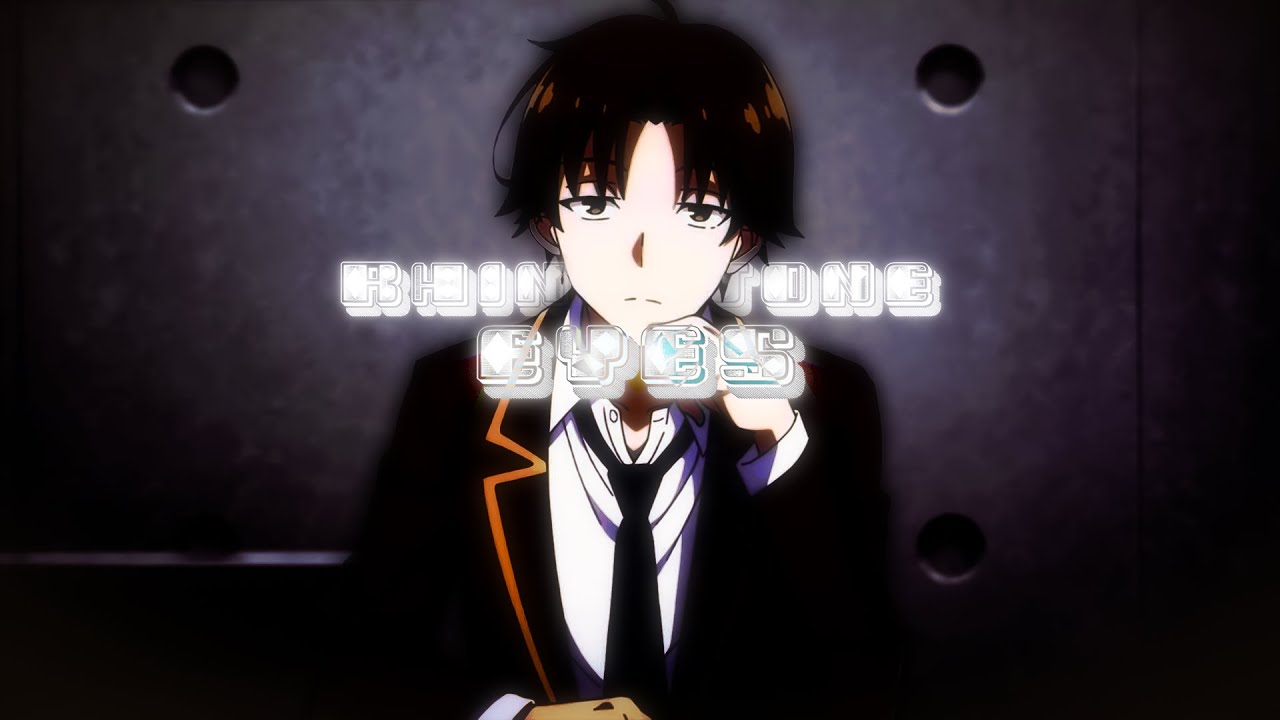Ayanokoji Edit | Rhinestone Eyes [AMV / 4K]