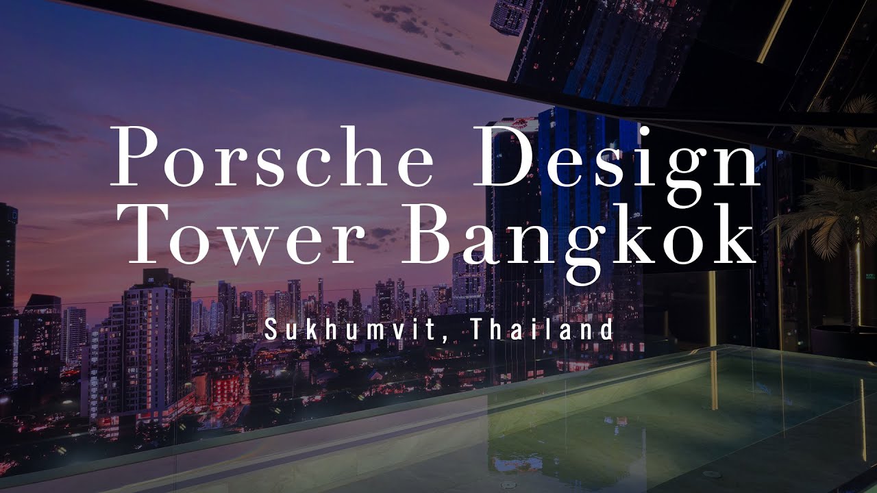 Porsche Design Tower Bangkok: Ultra-luxury sky villas | Boulevard
