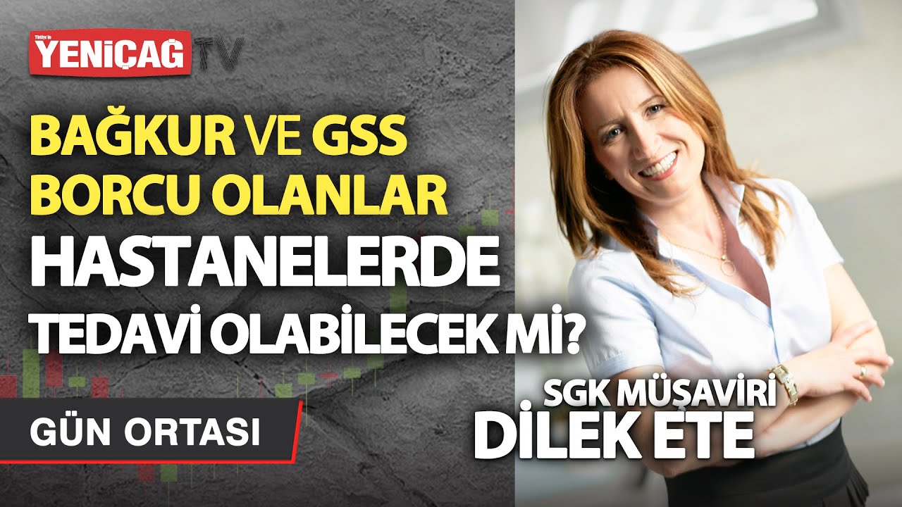 BAĞKUR ve GSS borcu olanlar hastanelerde tedavi olabilecekler mi? | Gün Ortası