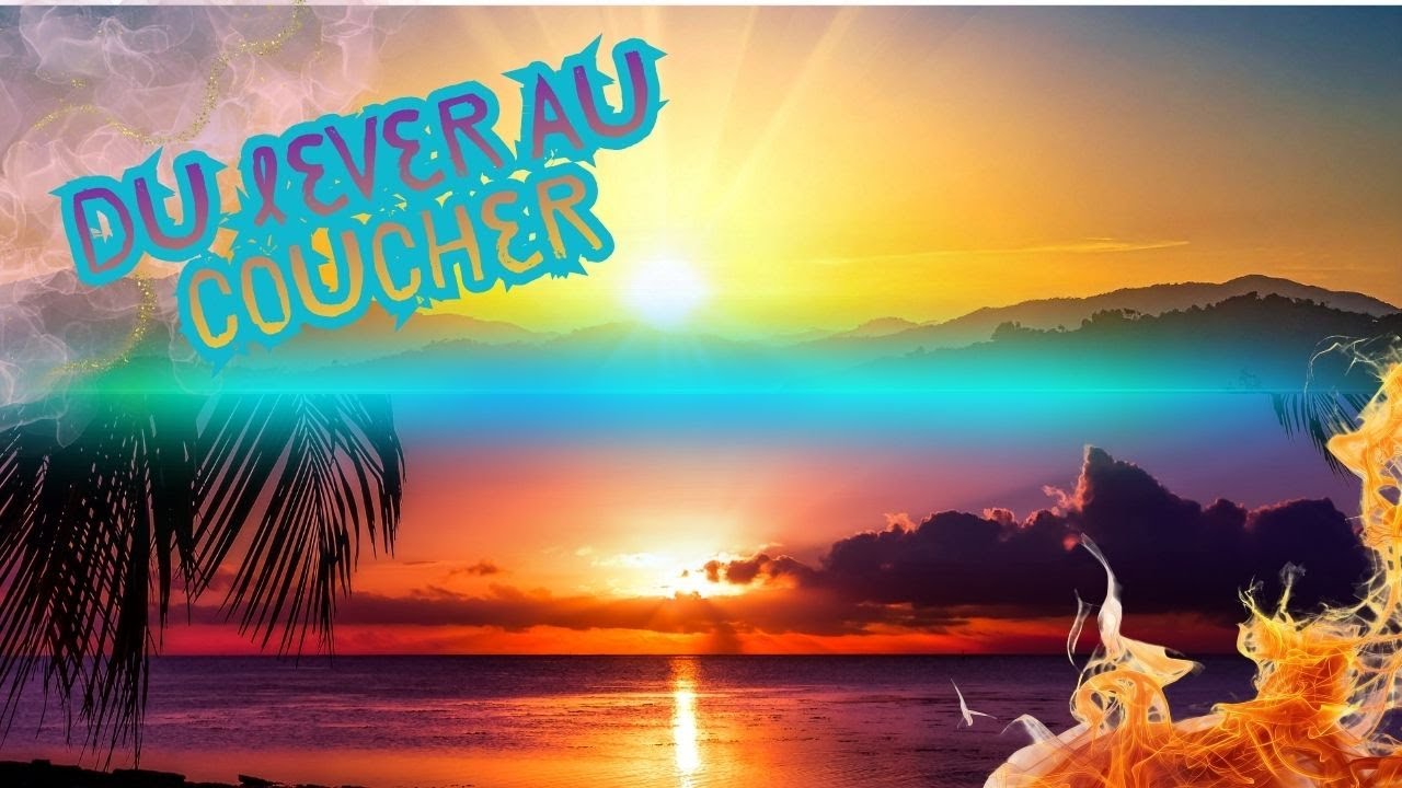 Du lever au coucher. chanson  française
