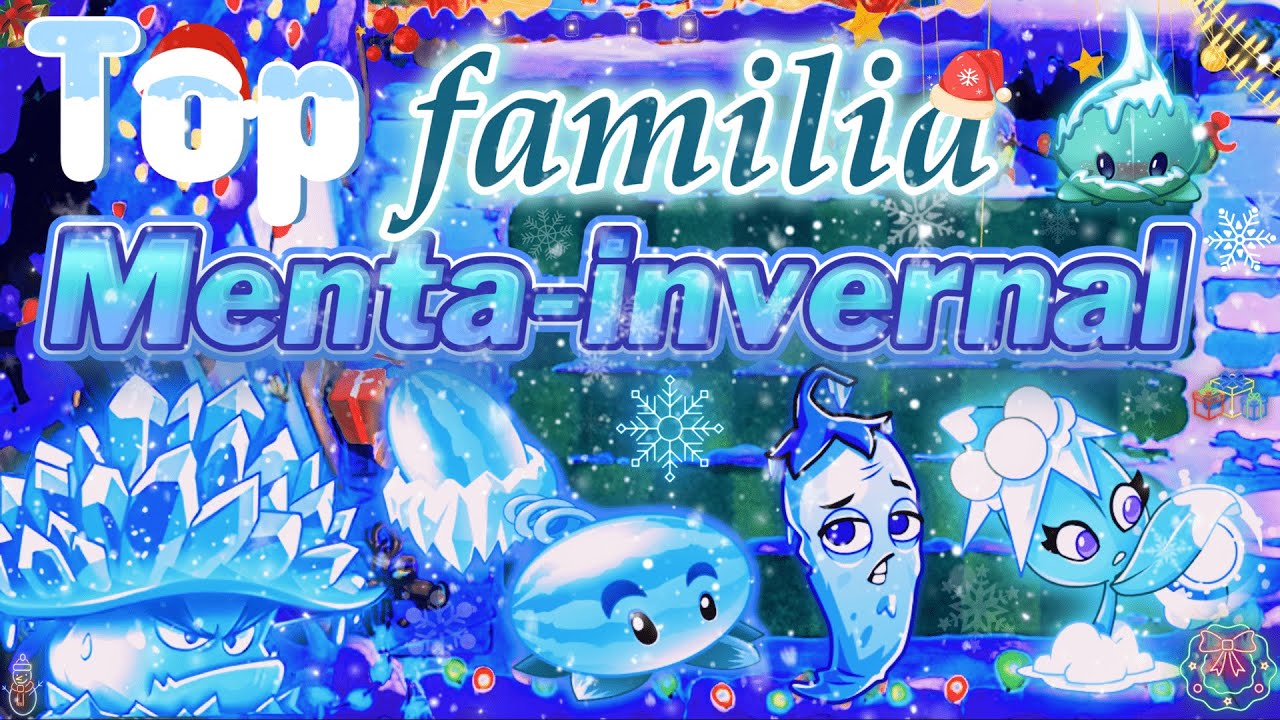 Top 10 Plantas de la peor a la mejor de la familia Menta-invernal de PvZ 2