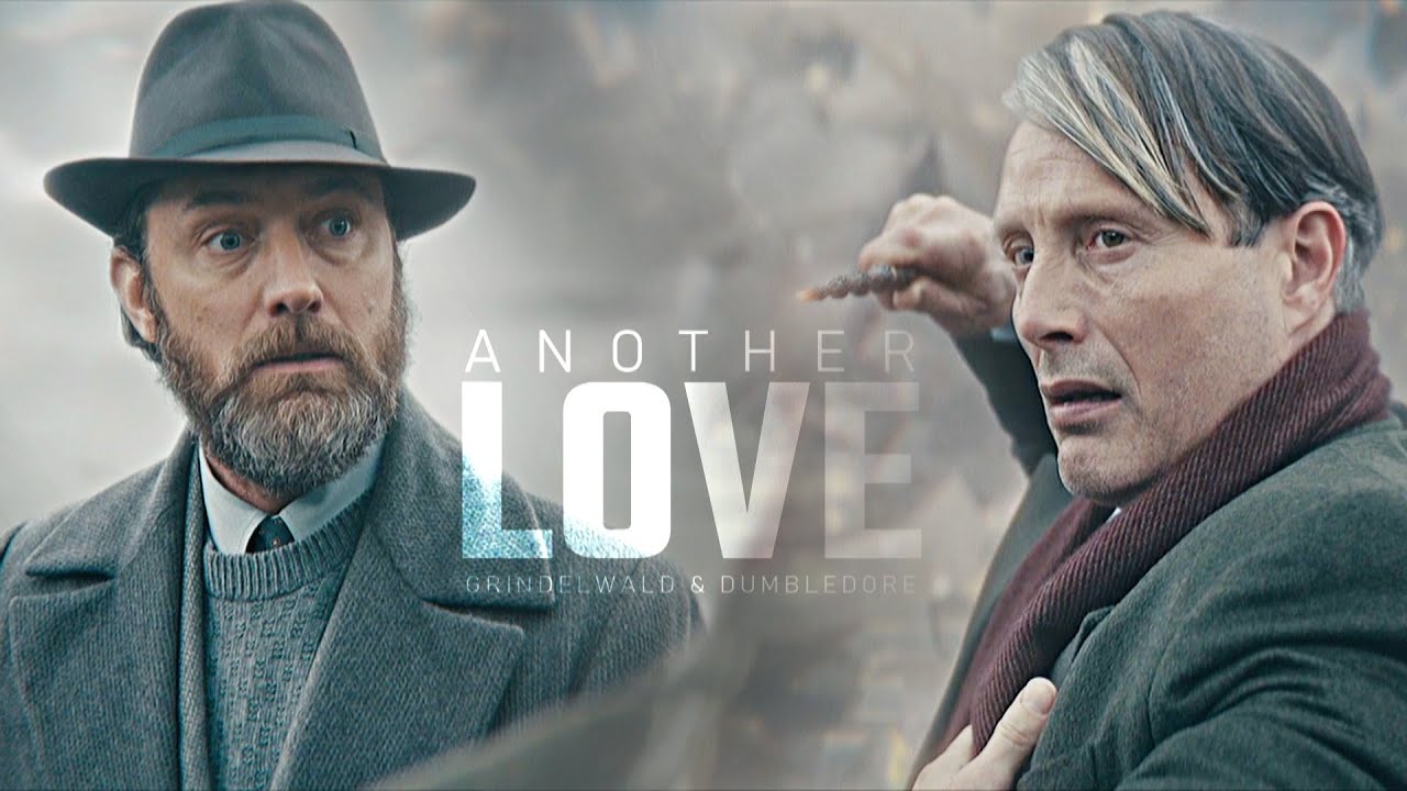 Grindelwald & Dumbledore  ||  Another Love