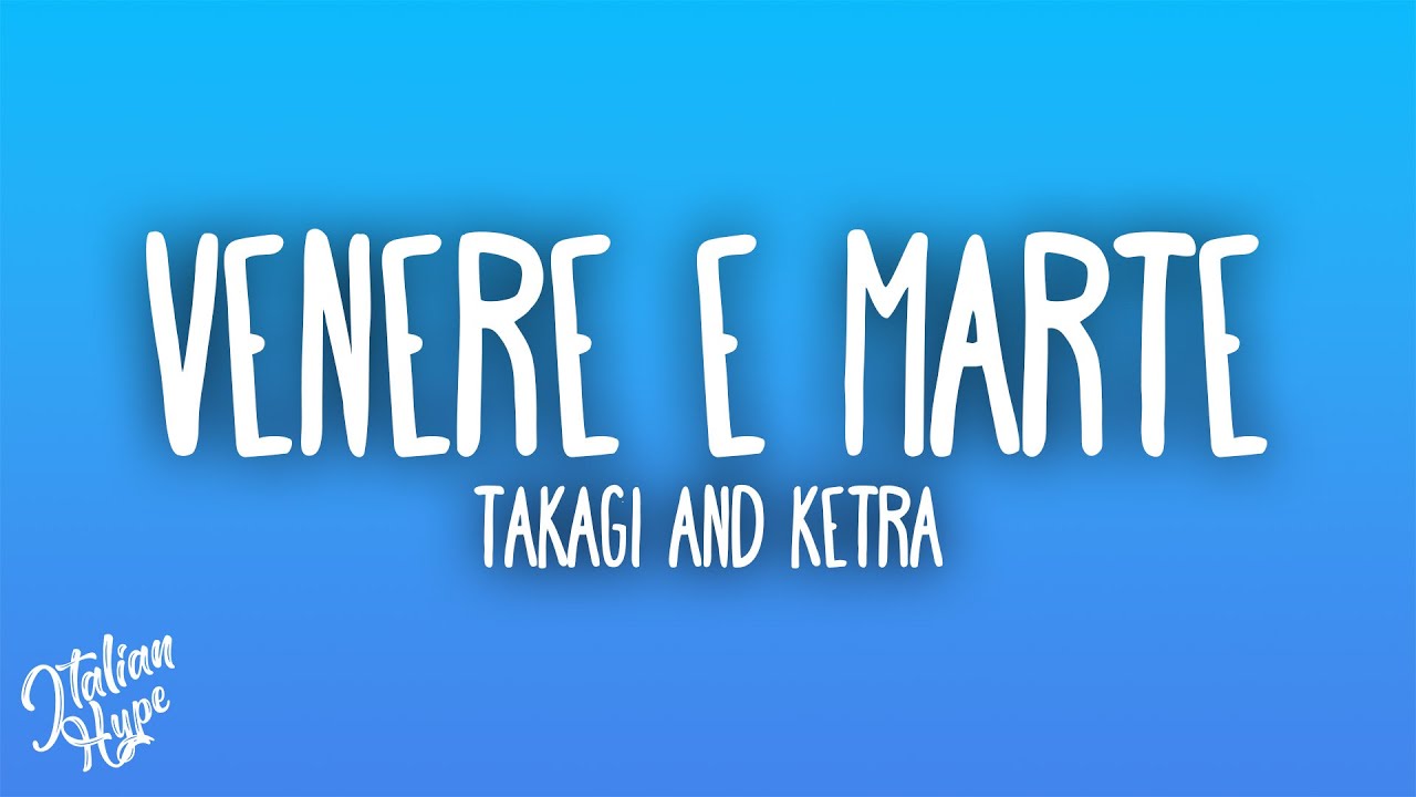 Takagi & Ketra - Venere e Marte feat. Marco Mengoni, Frah Quintale