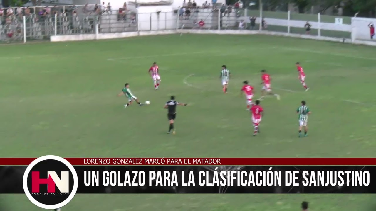 LORENZO GONZALEZ MARC&Oacute; PARA EL MATADOR - UN GOLAZO PARA LA CL&Aacute;SIFICACI&Oacute;N DE SANJUSTINO