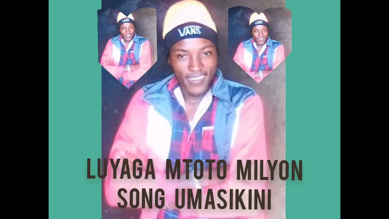 Ninyimbo kutoka kwake luyaga mtoto milyon tumsapoti watanzania