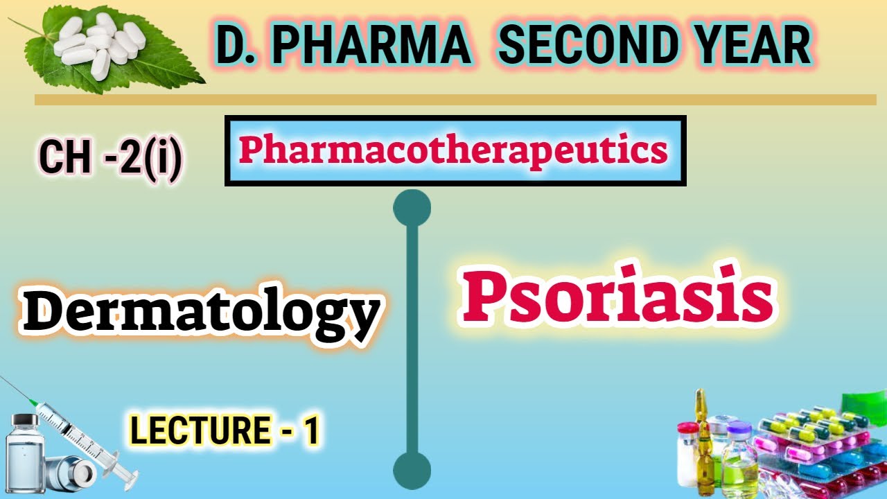 Psoriasis | CH-2(i) | L-1 | Dermatalogy | Pharmacotherapeutics | D.Pharm second year