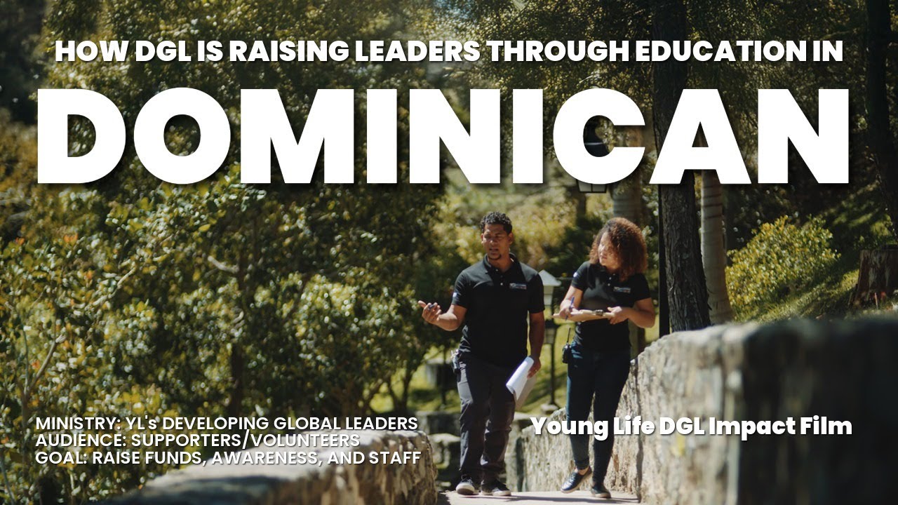 Faith Based Non-profit Impact Story Video Production:  Young Life Global Leaders Dominican Republic.