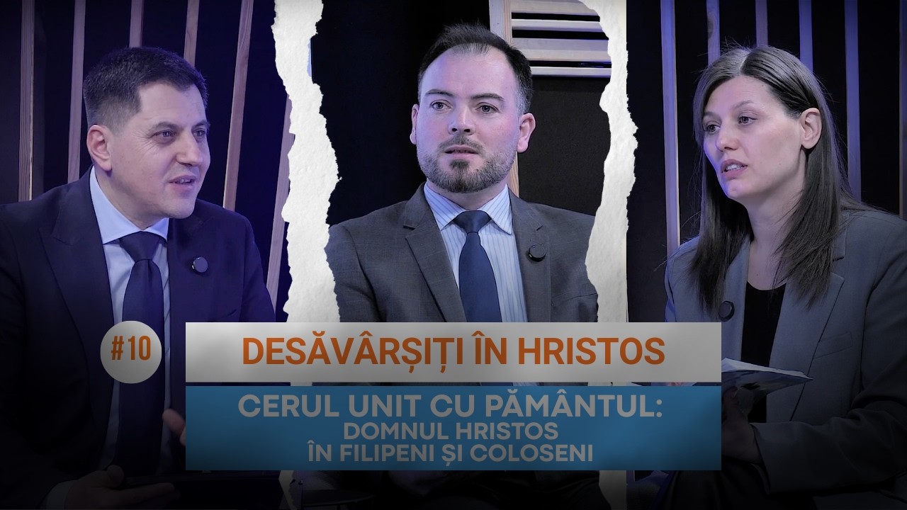 #10 Desăvârșiți în Hristos  / Cerul unit cu pământul | Școala Cuvântului
