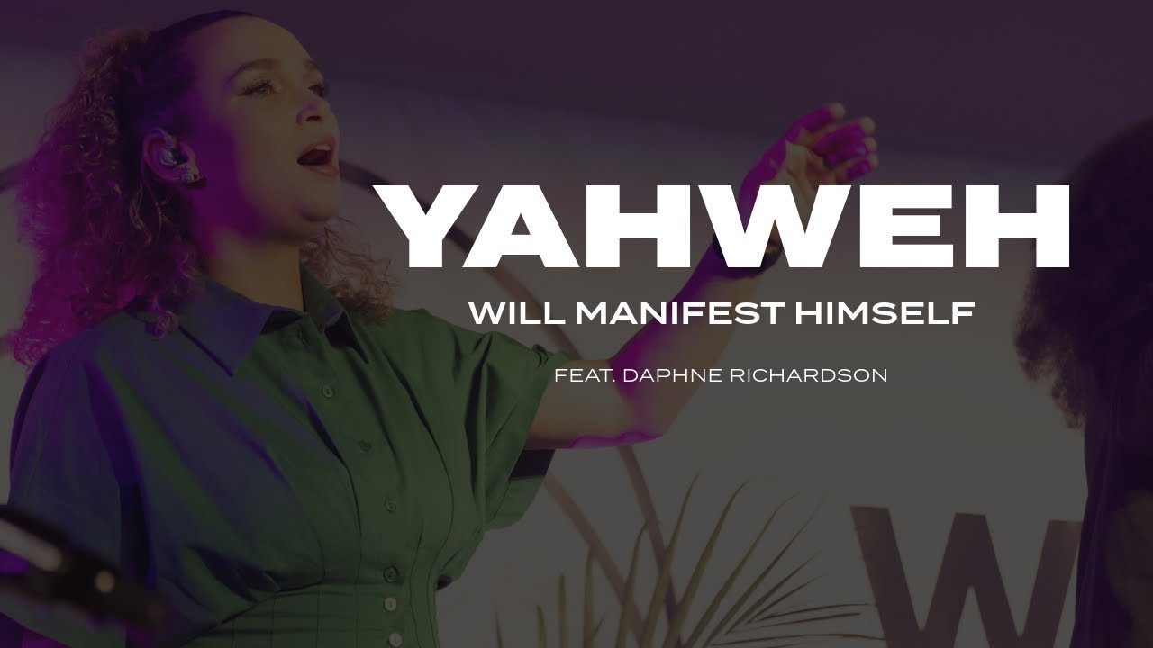 Yahweh Will Manifest Himself | feat. Daphne Richardson