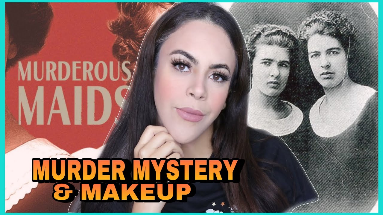 HERMANAS PAPIN, Turned Lovers, Turned Killers? Murderous Maids - Mistery & makeup