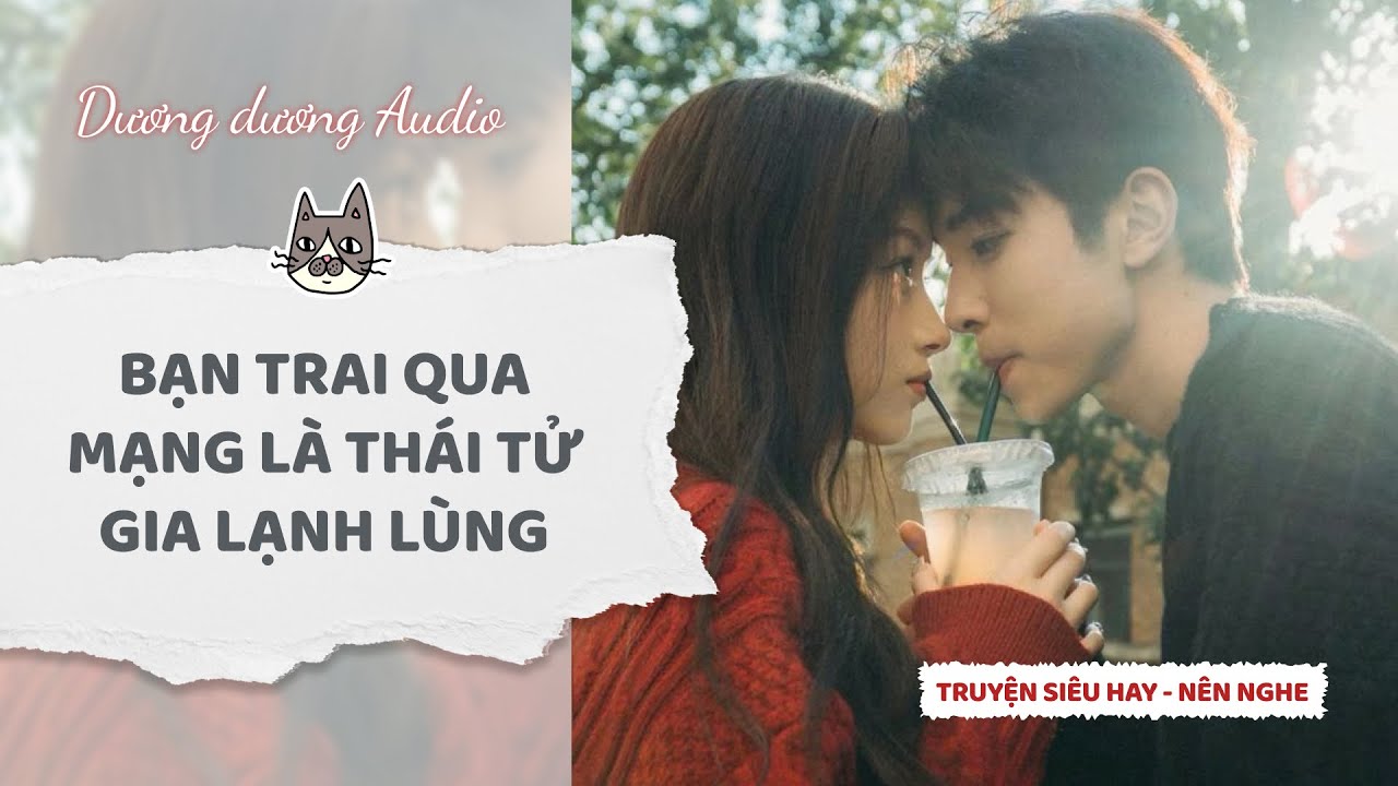 Truyện Audio | Bạn trai qua mạng là thái tử gia lạnh lùng - Dương Dương Audio #truyenaudio  #audio