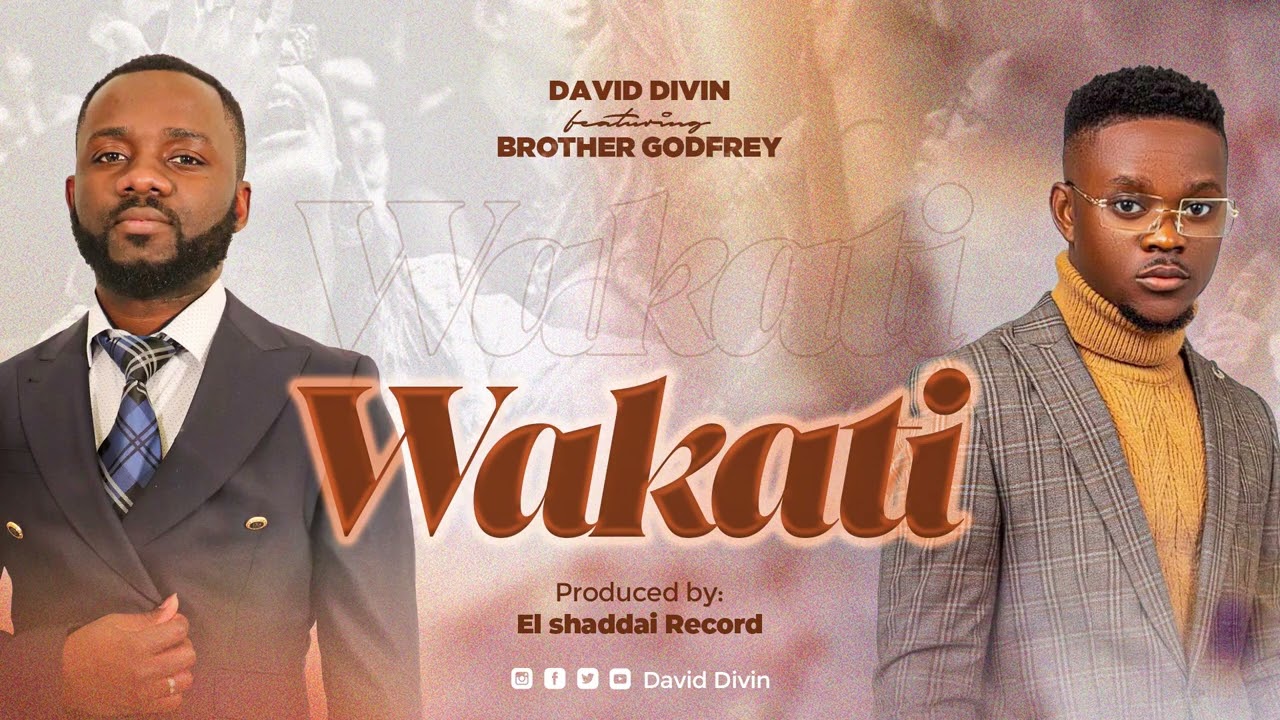 DAVID DIVIN Feat  BROTHER GODFREY-- WAKATI OFFICIAL