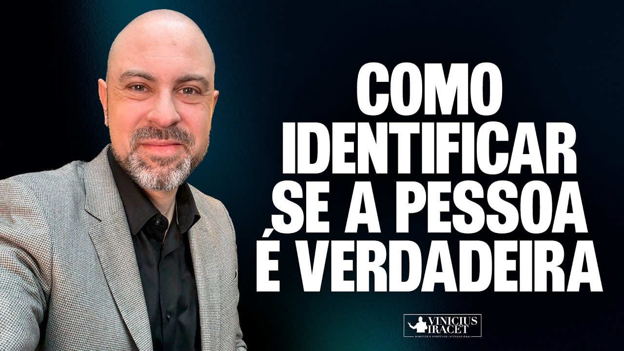 COMO IDENTIFICAR SE A PESSOA É VERDADEIRA COM VOCÊ - @viniciusiracet2