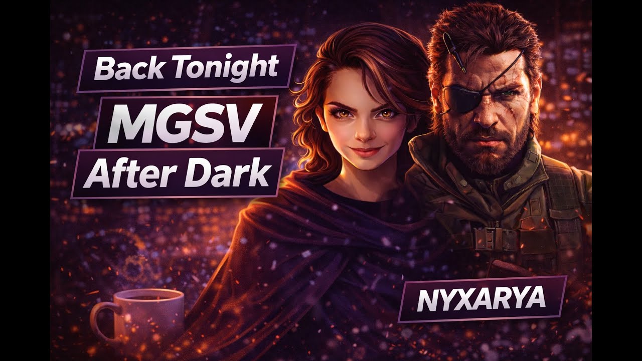 Metal Gear Solid V LIVE 💙 Back After Being Sick | NYXARYA