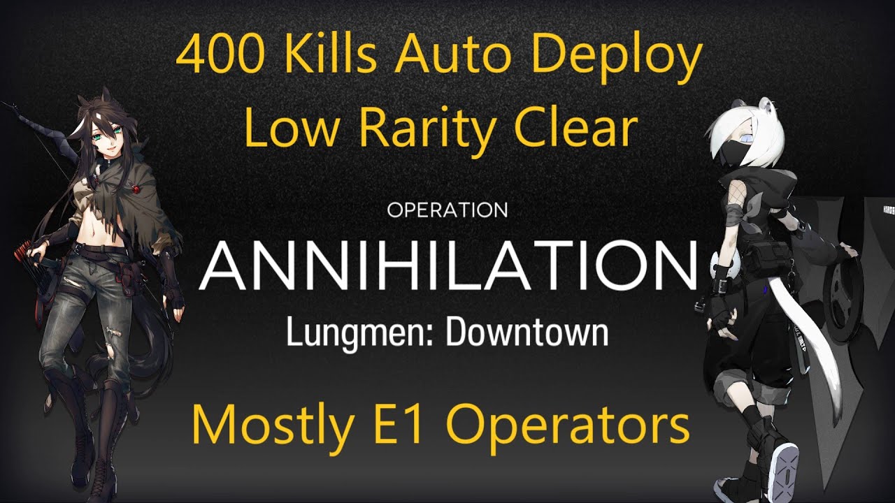 Annihilation 3 - Low Rarity Auto Deploy Clear - Only 3 E2 Operators