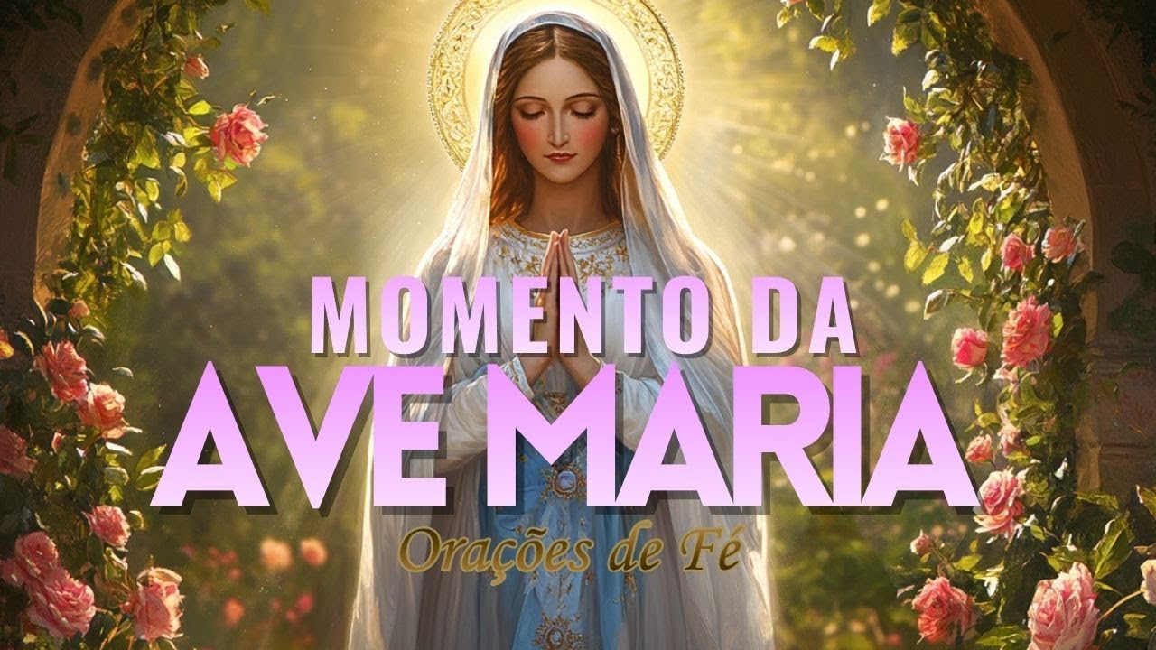 ❤️ MOMENTO DA AVE MARIA | Oração da Noite | 7 de Fevereiro