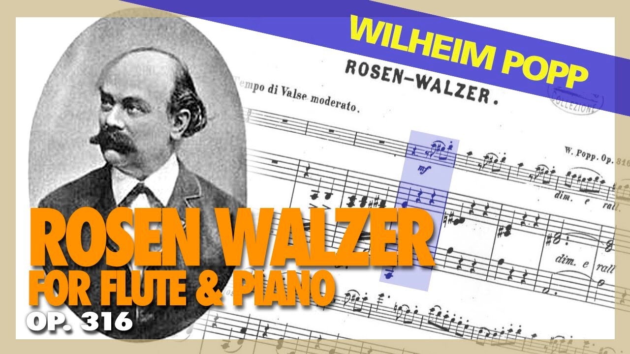 🎼 WILHEILM POPP -Rosen Walzer (Op. 316) [FLUTE & Piano] - (Sheet Music Scrolling)