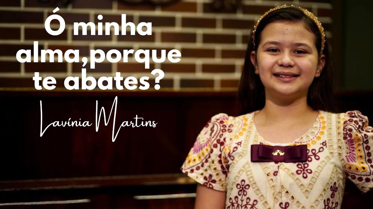 Ó minha alma,porque te abates? - HINO 42 HINÁRIO CCB - Lavínia Martins
