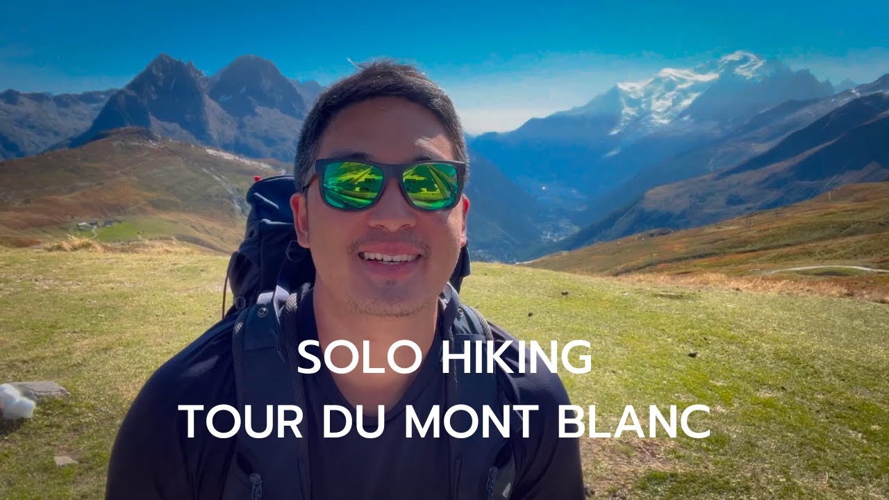 Solo hiking the Tour Du Mont Blanc | My first long distance hike