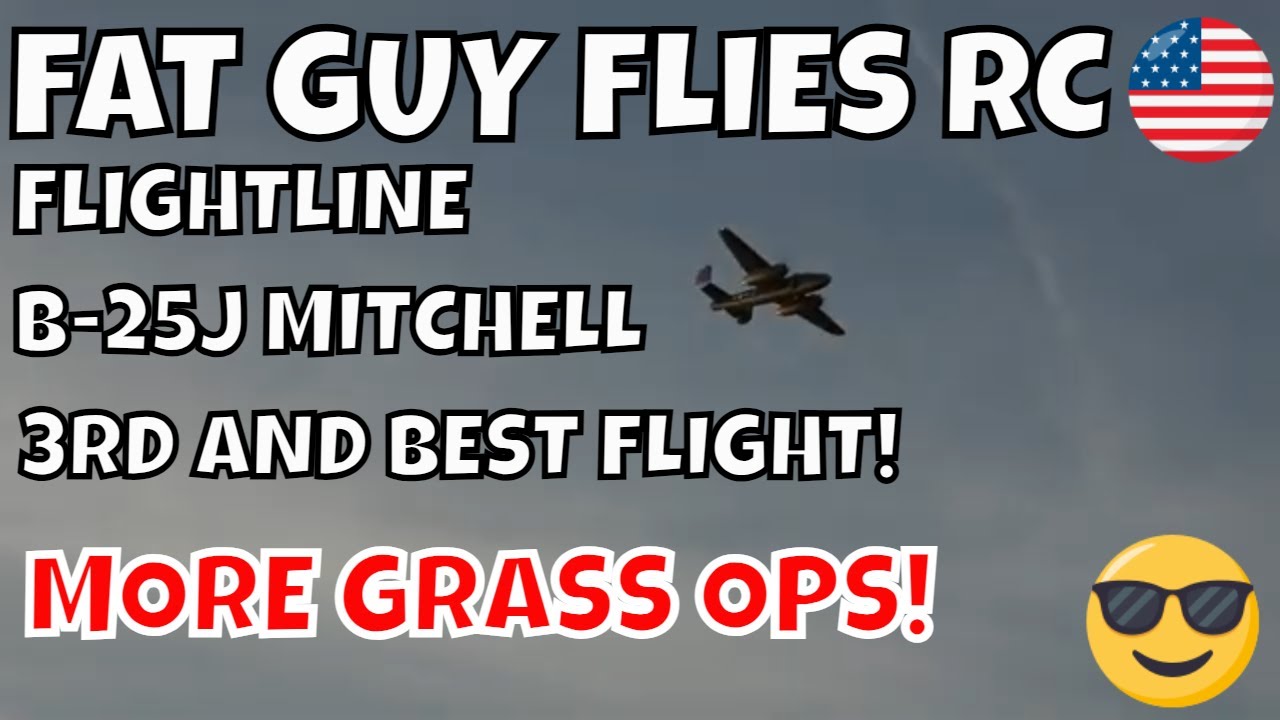FLIGHTLINE B-25 3RD AND BEST FLIGHT WITH MORE GRASS OPS by FGFRC