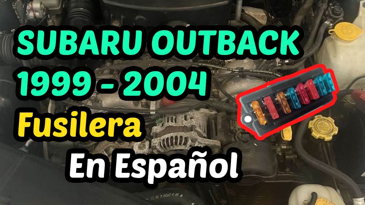 DIAGRAMA de FUSIBLES Subaru Outback 1999 - 2004 [ En Español ]