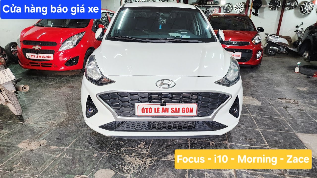 Ô Tô Lê Ân Sài Gòn | Cửa hàng báo giá Focus - i10 - Morning - Zace