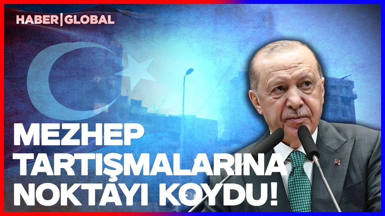Cumhurbaşkanı Erdoğan Mezhep Tartışmalarına Son Noktayı Koydu 