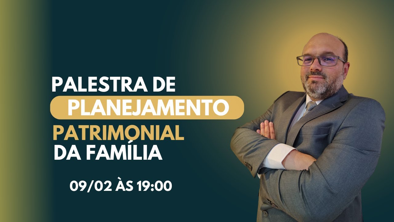 Palestra Planejamento Patrimonial da Familia