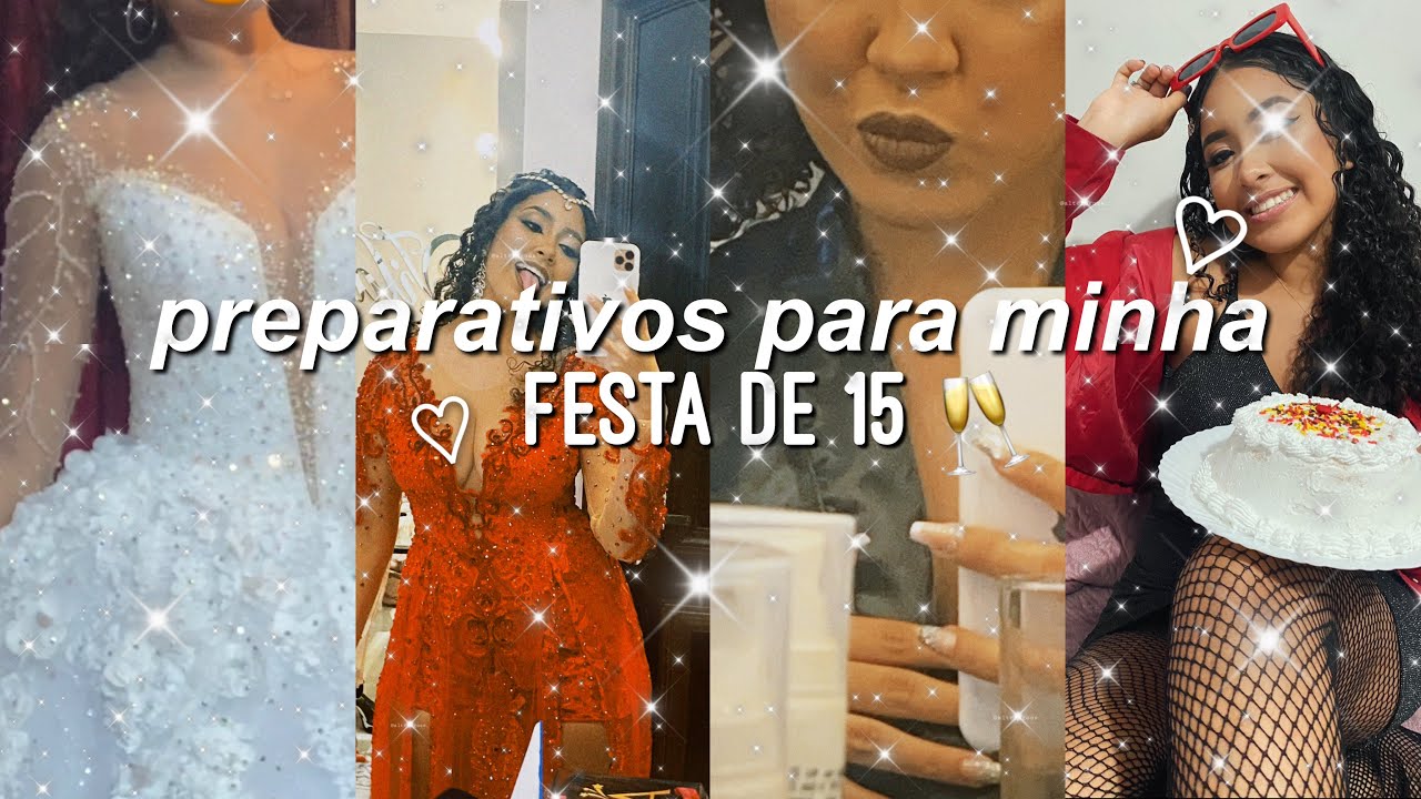 PREPARATIVOS PARA MINHA FESTA DE 15 ANOS ✨ 
