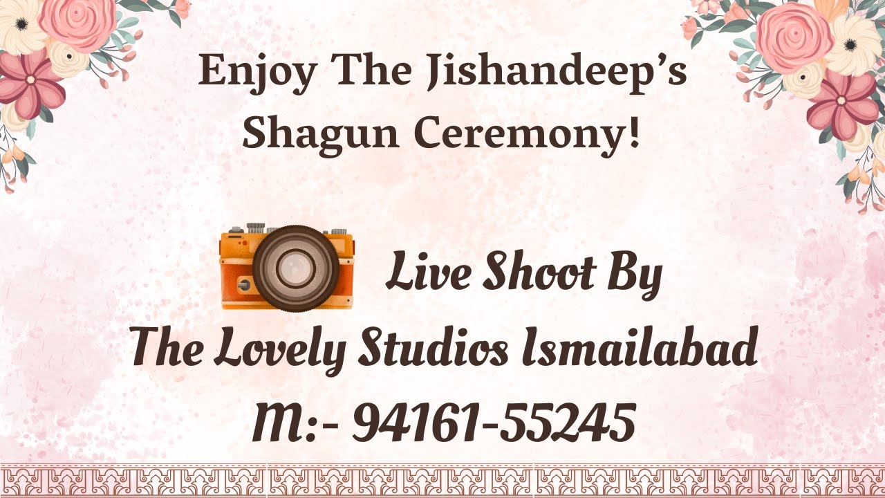 Shagun Ceremony Jishandeep Kaur // Live By:- The Lovely Studios Ismailabad M:- 94161-55245