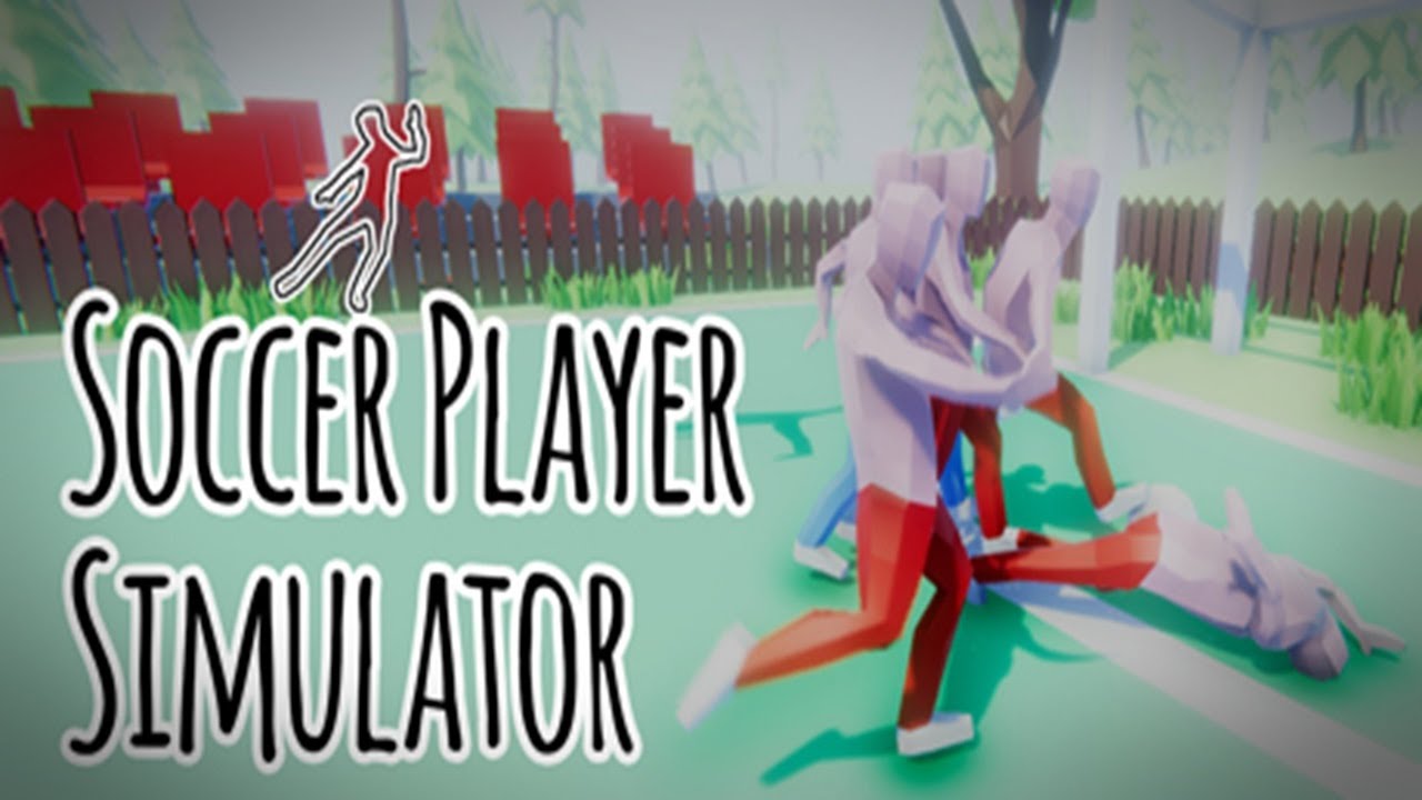 Soccer Player Simulator The Dumbest Way to Play Soccer (Funny Moments)