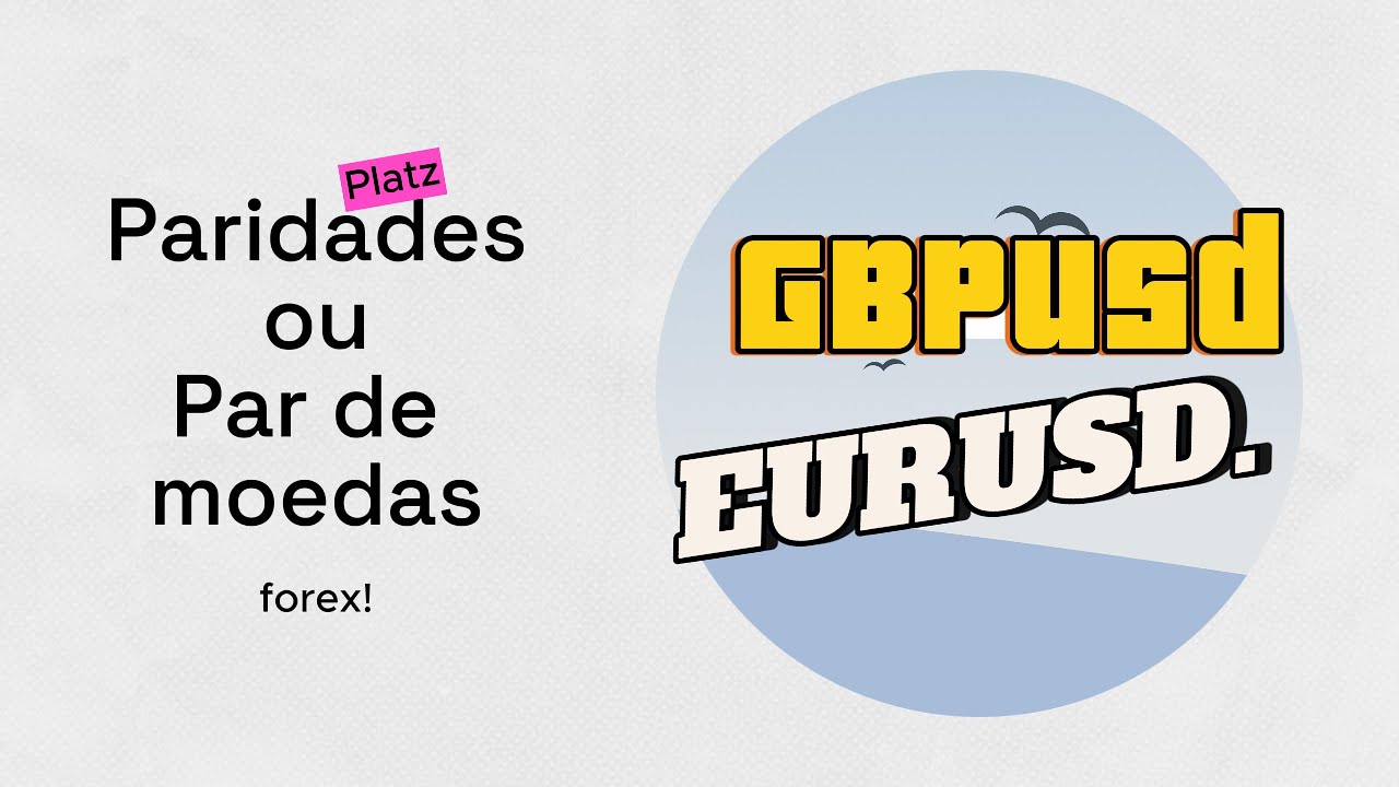 3- Oque s&atilde;o Paridades ou par de moedas ( Moedas do Forex)