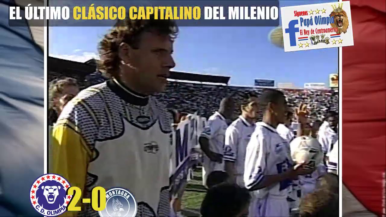 El último clásico capitalino del siglo y el Milenio - Olimpia 2-0 Montagua (1999)
