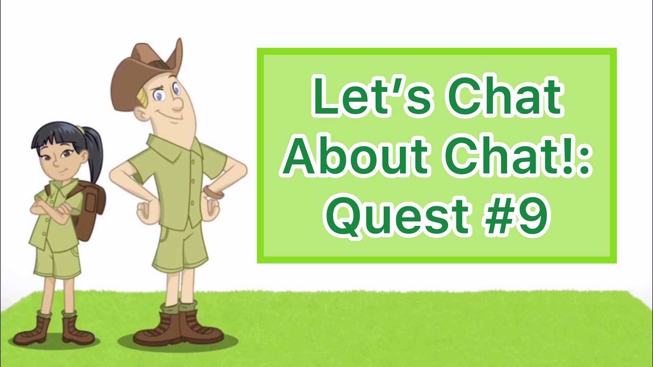 Let&rsquo;s Chat About Chat!: Quest #9 | Adventure Academy