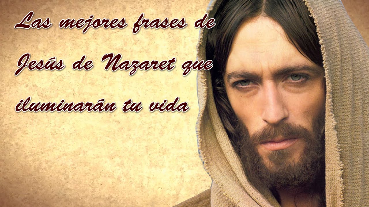 Las mejores frases de Jesús de Nazaret que iluminarán tu vida