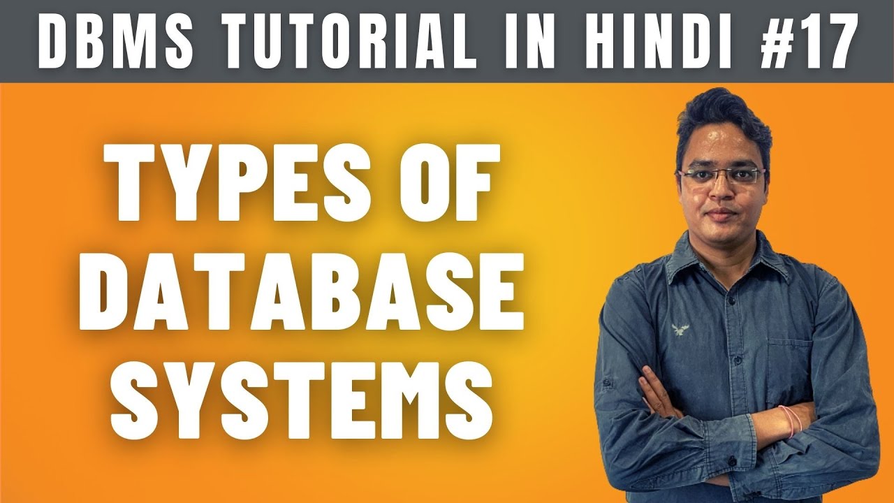 Types of Database Systems (Hindi) - Lecture #17