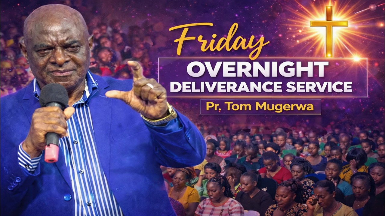 MCF:FRIDAY DELIVERANCE OVERNIGHT BY PS TOM B MUGERWA ON ETERNAL LIFE TV