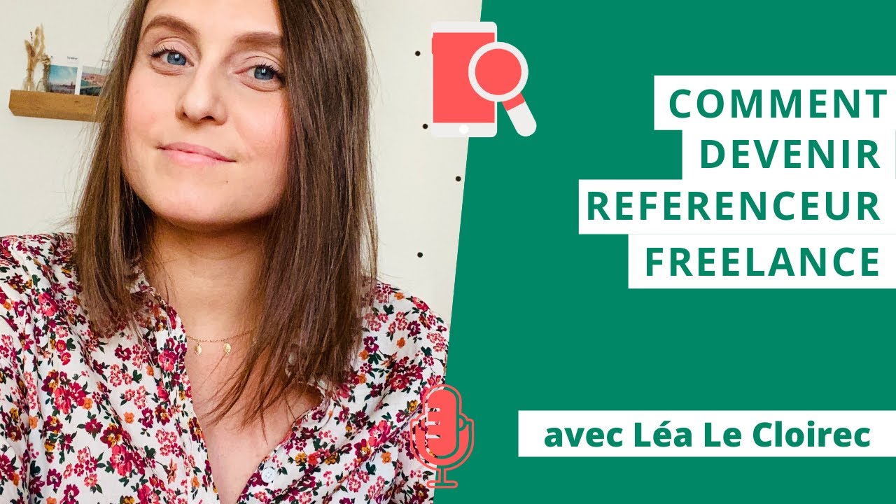 Devenir Référenceur freelance - avec Léa