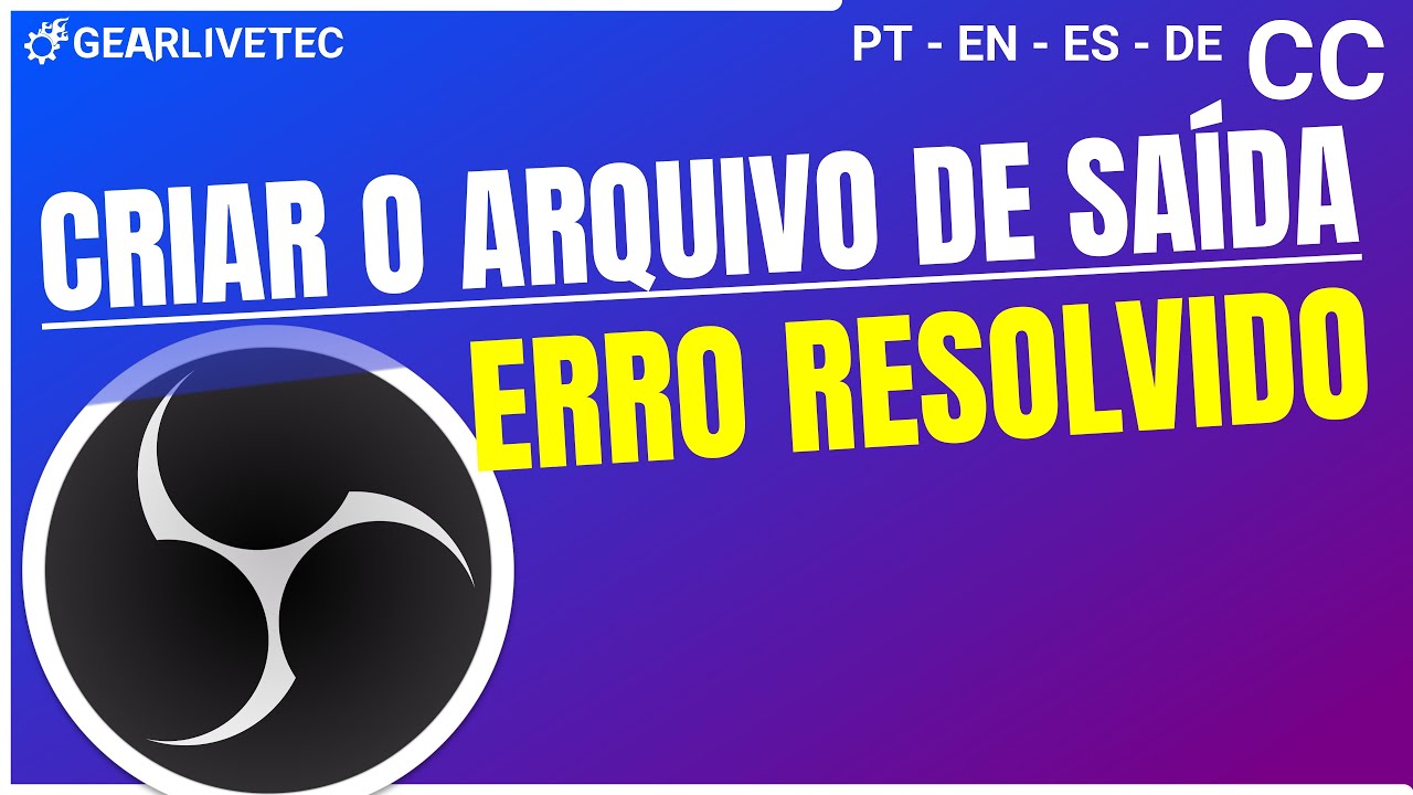 Como RESOLVER o ERRO do OBS STUDIO (NÃO FOI POSSÍVEL CRIAR O ARQUIVO DE SAÍDA)