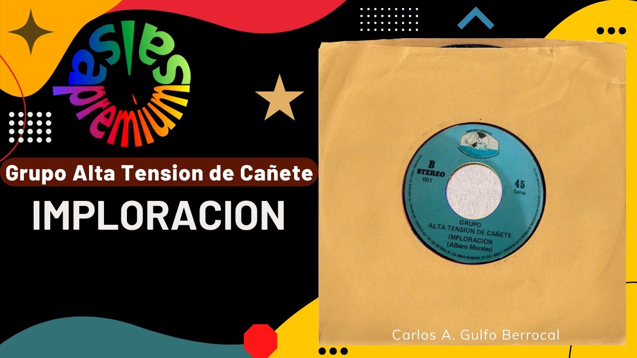 🔥Tema De Colección: IMPLORACION por GRUPO ALTA TENSION DE CAÑETE - Salsa Premium
