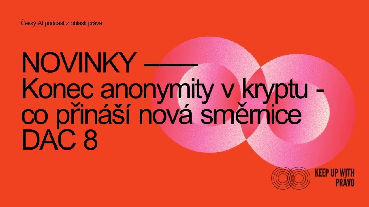 NOVINKY: Konec anonymity v kryptu - co přináší nová směrnice DAC 8