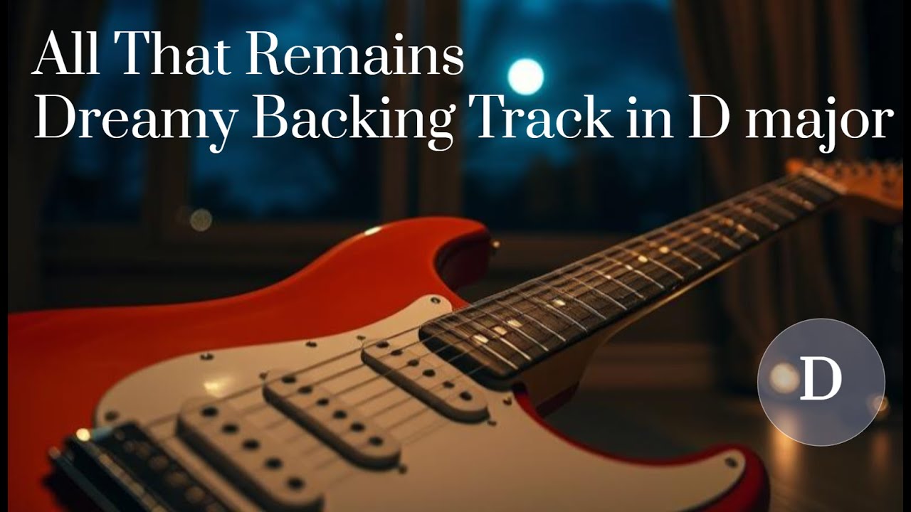 Dreamy Guitar Backing Track in D major - All That Remains